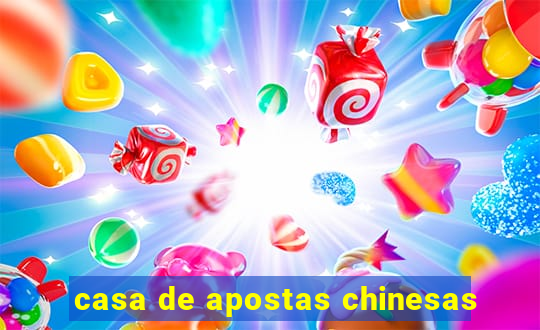 casa de apostas chinesas